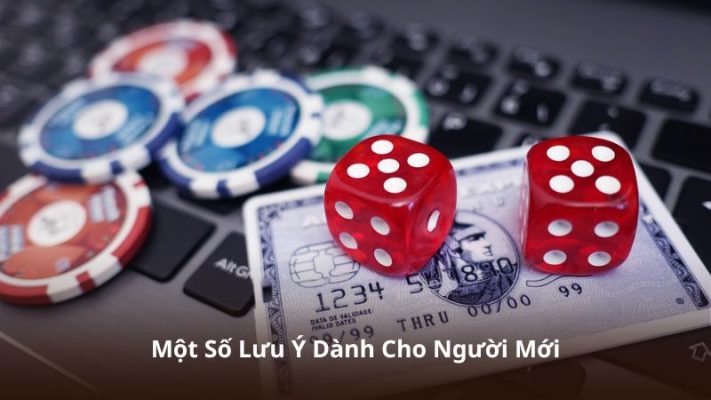 Một Số Lưu Ý Dành Cho Người Mới